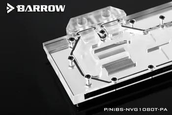 Barrow GPU Vode Blok Za GTX 1080TI/Novo TiTan X Vodno Hlajenje Radiator BS-NVG1080T-PA