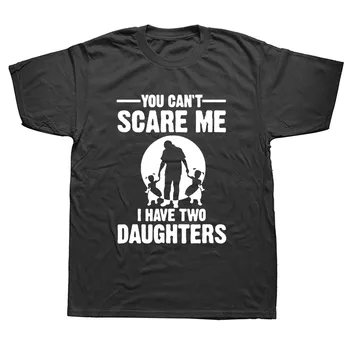 Ne morete Me Prestrašiti imam Dve Hčerki Očetov Dan Darilo Za Očeta Smešno Natisnjeni Mens T Shirt Kratek Rokav Vrhovi Tees Bombaž