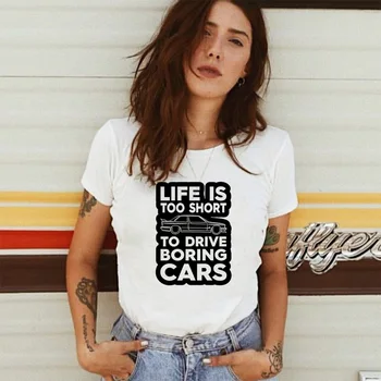 Življenje Je prekratko, Da Vozite Dolgočasno Avtomobilov Tiskanja Ženske T-shirt Priložnostne Poletje Smešno Tshirt Ženske Tumblr Graphic Tee Vrh Ropa Mujer